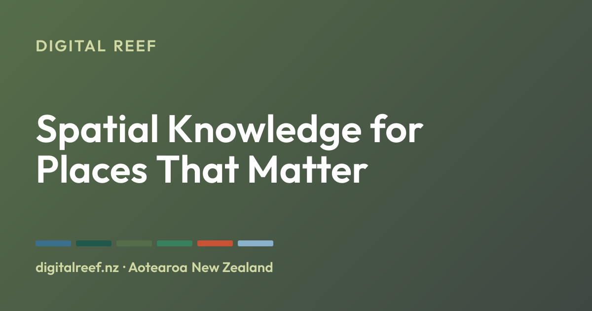 Spatial knowledge for places that matter | Digital Reef